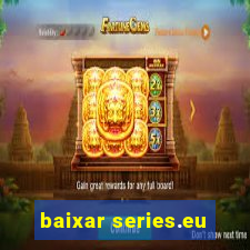 baixar series.eu